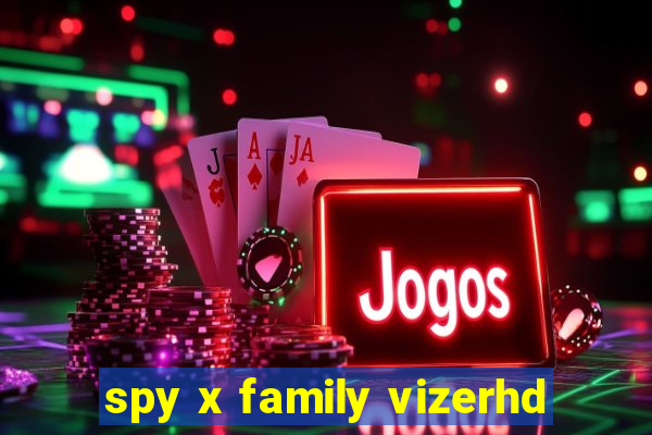 spy x family vizerhd