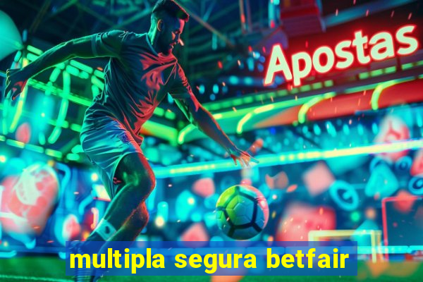 multipla segura betfair