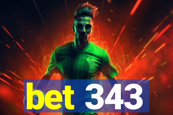 bet 343