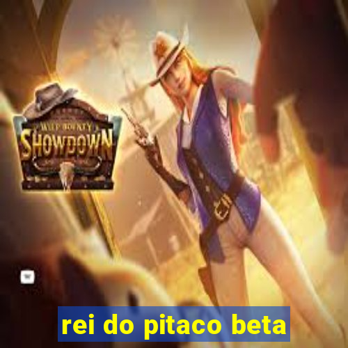 rei do pitaco beta