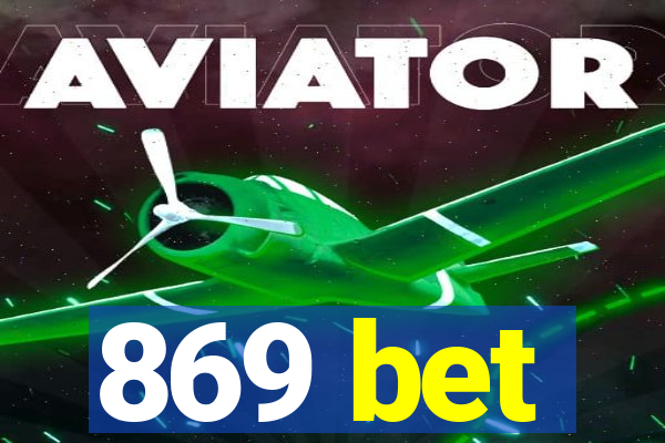 869 bet