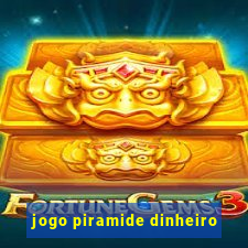 jogo piramide dinheiro