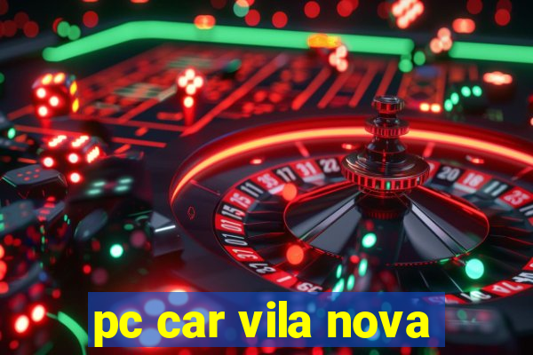 pc car vila nova