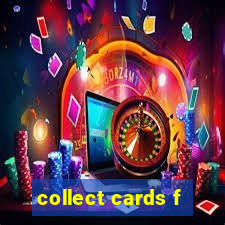 collect cards f