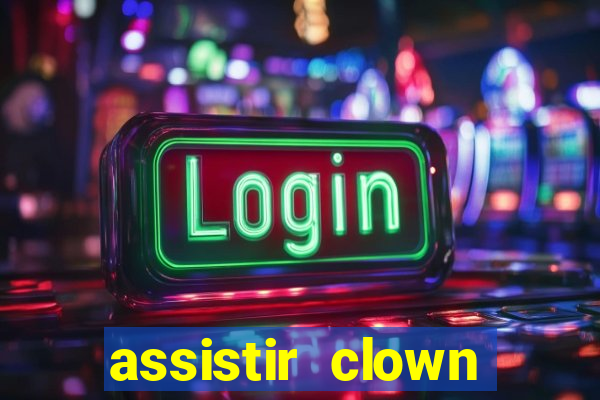 assistir clown (2014 dublado mega filmes)