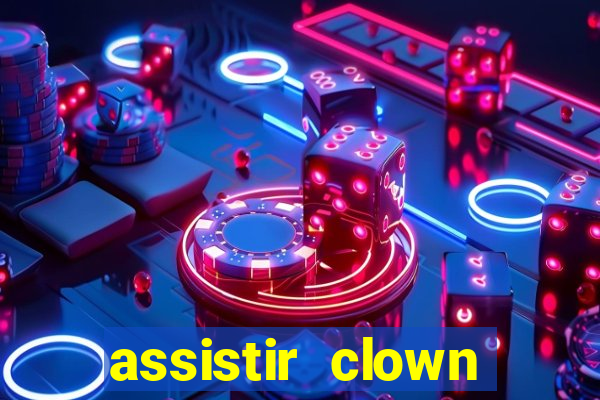 assistir clown (2014 dublado mega filmes)