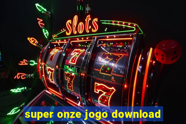 super onze jogo download