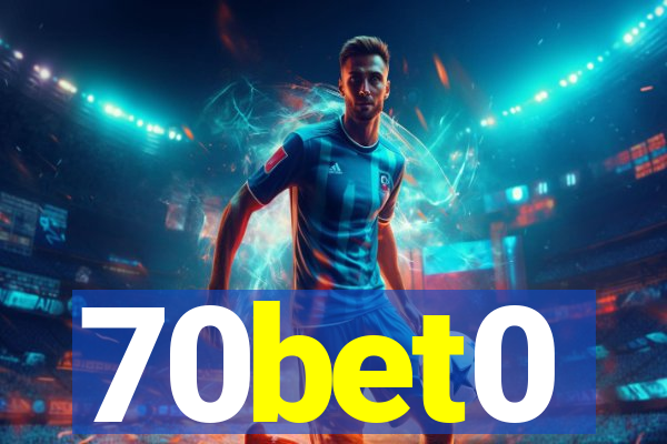 70bet0