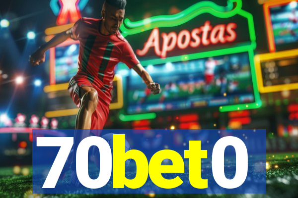 70bet0