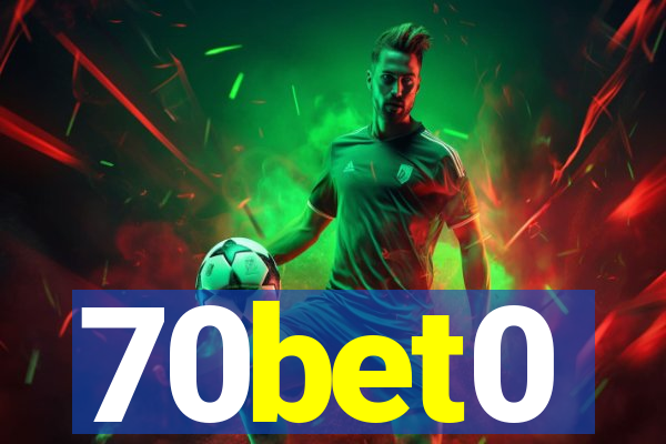 70bet0