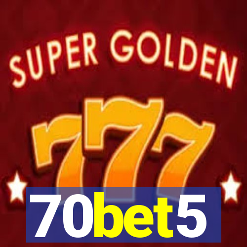 70bet5