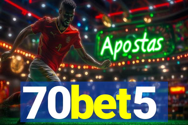 70bet5