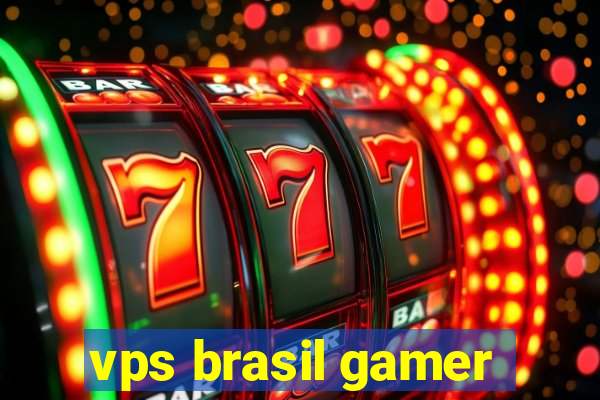 vps brasil gamer