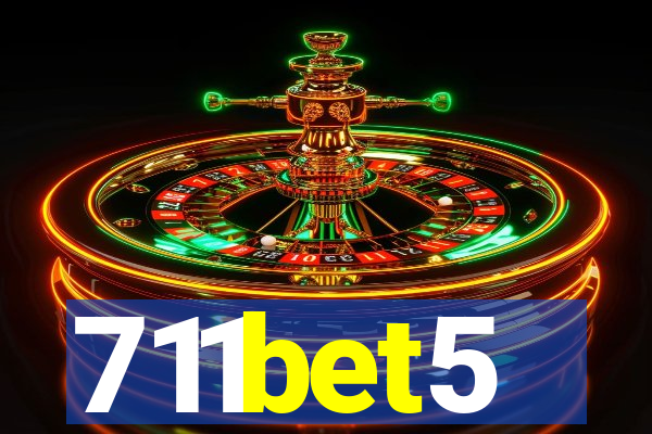 711bet5