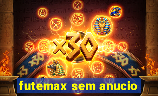 futemax sem anucio