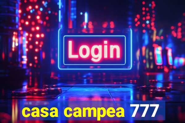 casa campea 777