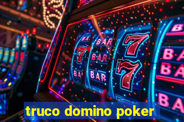 truco domino poker