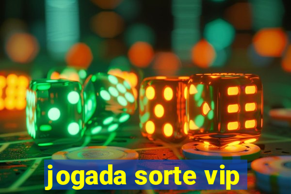 jogada sorte vip