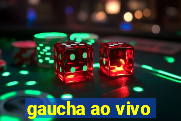 gaucha ao vivo