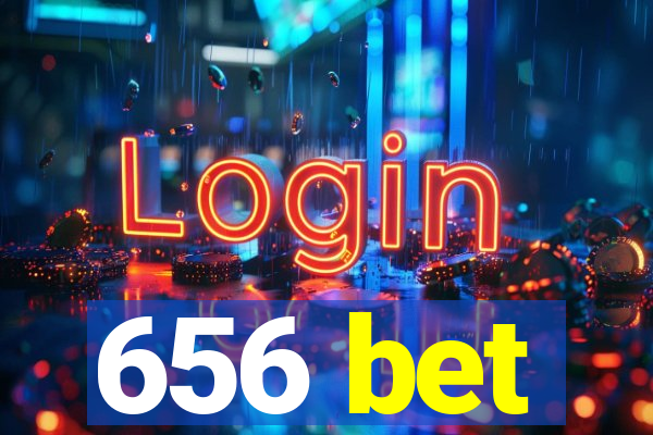 656 bet