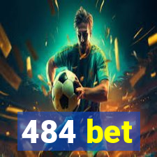 484 bet