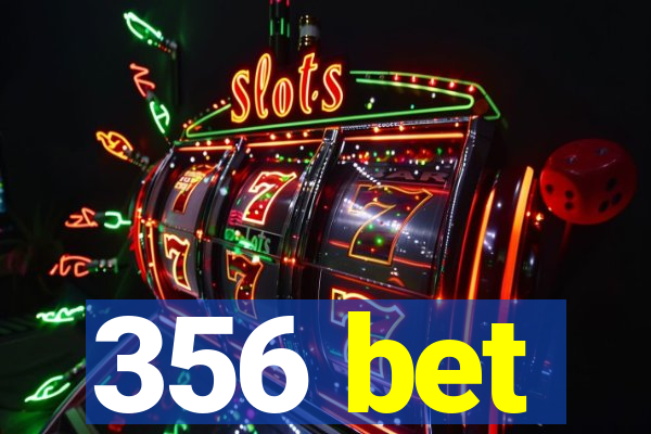 356 bet