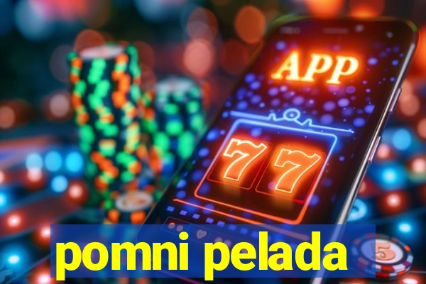 pomni pelada