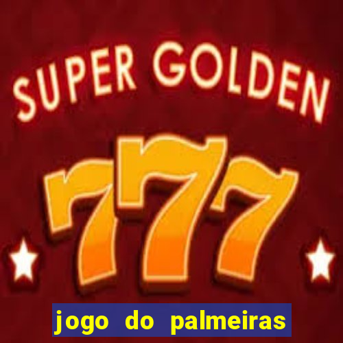 jogo do palmeiras ao vivo gratis