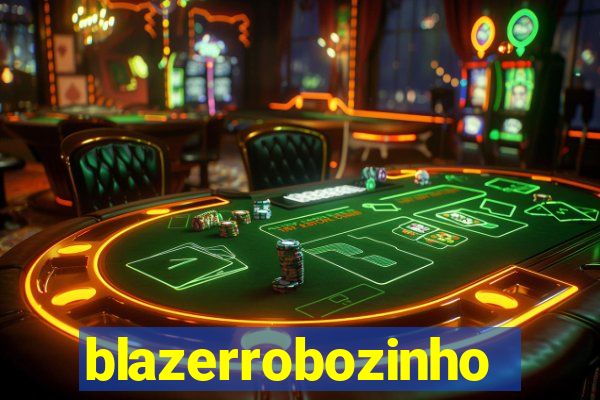 blazerrobozinho