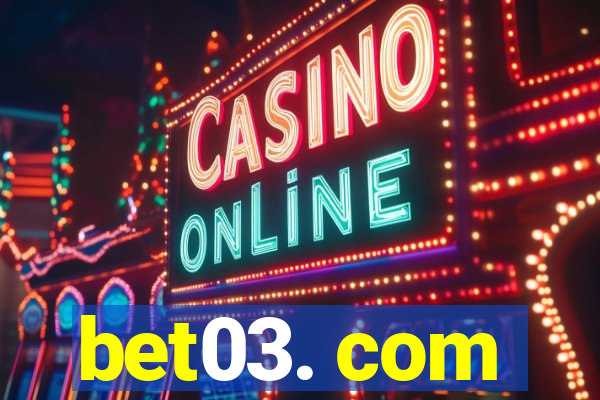 bet03. com