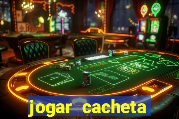 jogar cacheta valendo dinheiro