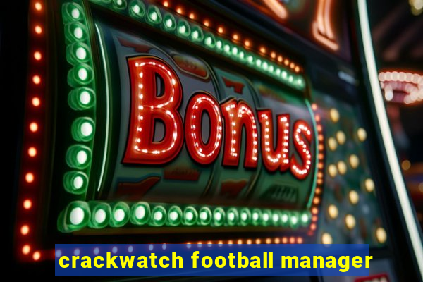 crackwatch football manager