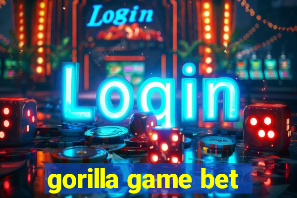 gorilla game bet