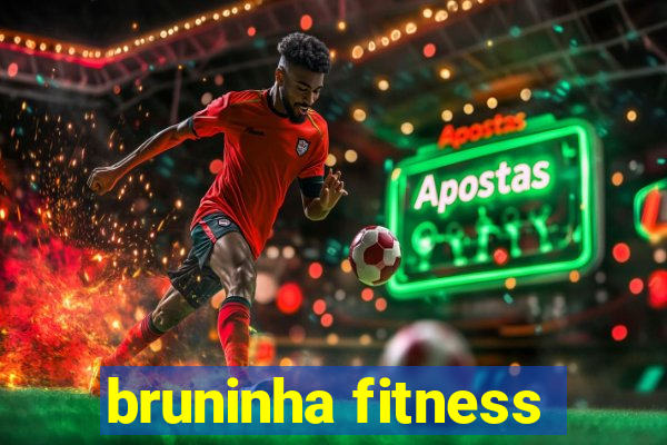 bruninha fitness