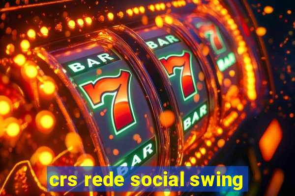 crs rede social swing