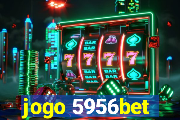 jogo 5956bet