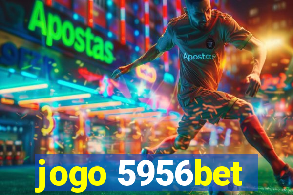 jogo 5956bet