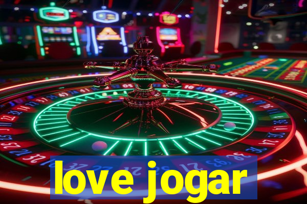 love jogar