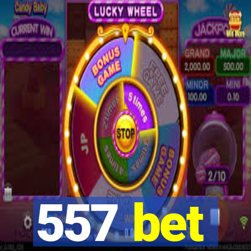 557 bet