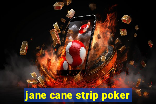 jane cane strip poker