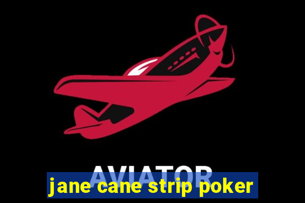 jane cane strip poker