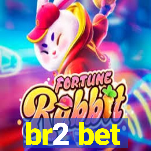 br2 bet