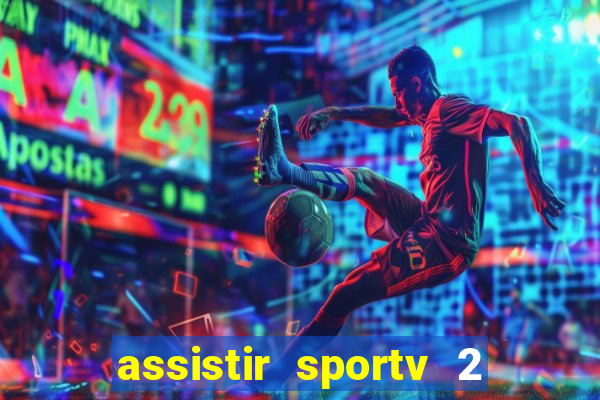 assistir sportv 2 ao vivo futemax