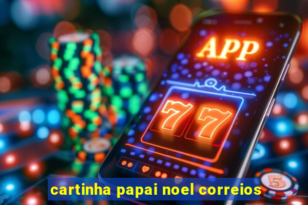 cartinha papai noel correios