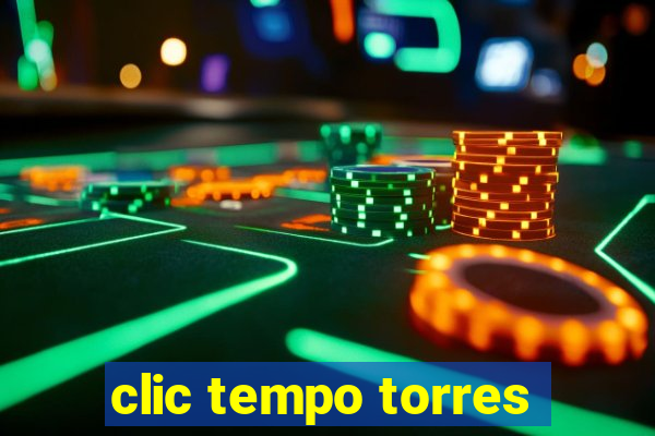 clic tempo torres