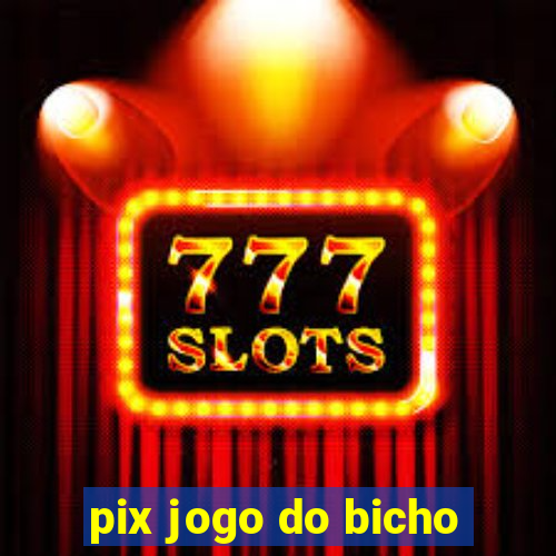 pix jogo do bicho