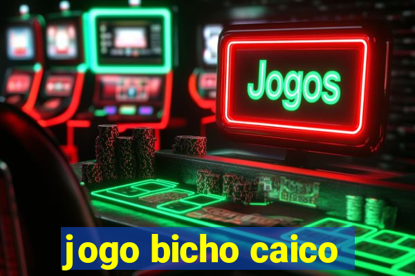 jogo bicho caico