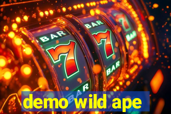 demo wild ape