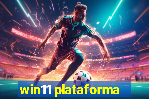 win11 plataforma