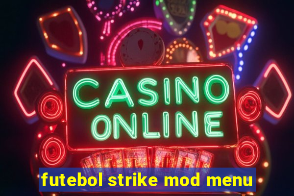 futebol strike mod menu